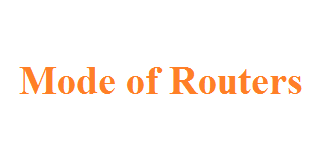 Mode of Routers