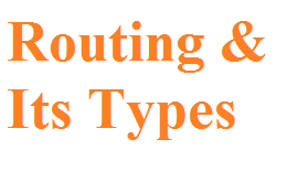 Routing and Its Types