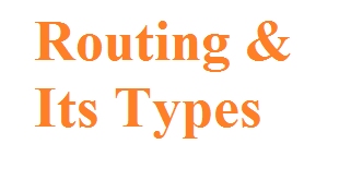 Routing and Its Types