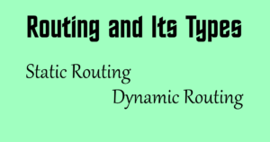 Routing and Its Types