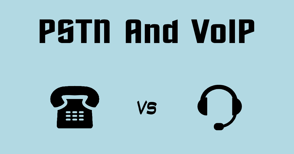 Difference Between PSTN &amp; VoIP in Tabular Form – AHIRLABS
