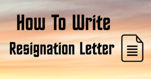 How To Write Resignation Letter